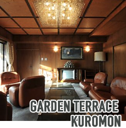 GARDEN TERRACE KUROMON